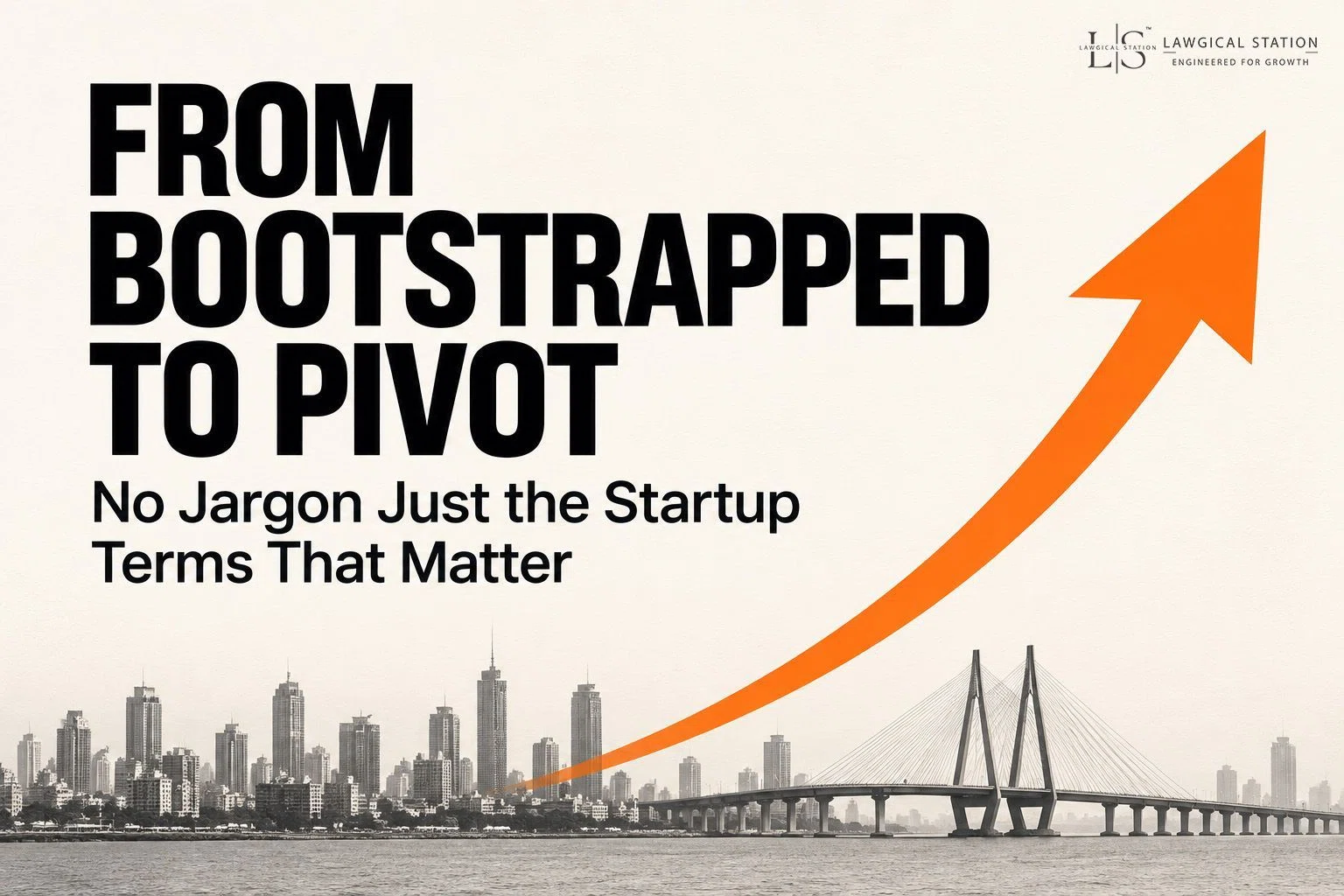 From Bootstrapped to Pivot: The 25 Startup Terms Everyone Should Know